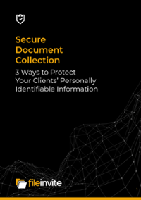 Secure Document Collection - 3 Ways to Protect Your Clients PII-1