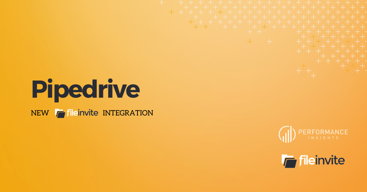 FileInvite and Performance Insights Announce Integration with Pipedrive